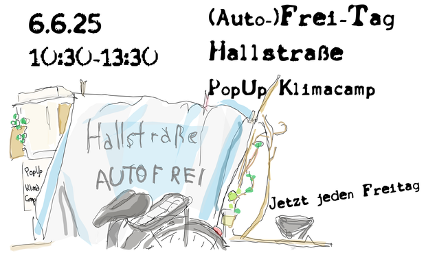 (Auto-)Frei-Tag
Hallstraße
PopUp Klimacamp

6.6.25
10:30-13:30

Sharepic miit Skizze des PopUp Camps