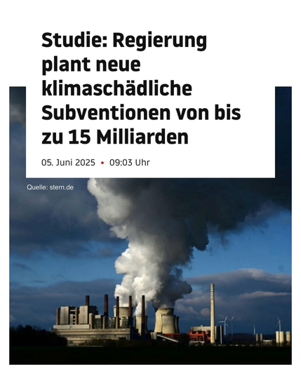 Screenshot/Montage aus dem verlinkten Stern-Artikel vom 5.6. mit der Überschrift: „Studie: Regierung plant neue klimaschädliche Subventionen von bis zu 15 Milliarden“