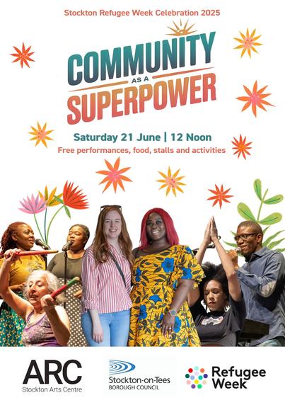 poster reads:

stockton refugee week celebration 2025
community as a superpower
saturday the 21st of june | 12 noon
free performances, food, stalls & activities