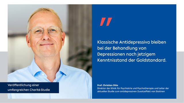 Portrait Prof. Christian Otte, Direktor der Klinik für Psychiatrie und Psychotherapie der Charité am Campus Benjamin Franklin und Leiter der Studie mit Zitat: "Was die Behandlung von Depressionen angeht, haben Statine demnach keinen zusätzlichen Nutzen. Klassische Antidepressiva bleiben nach jetzigem Kenntnisstand der Goldstandard.“