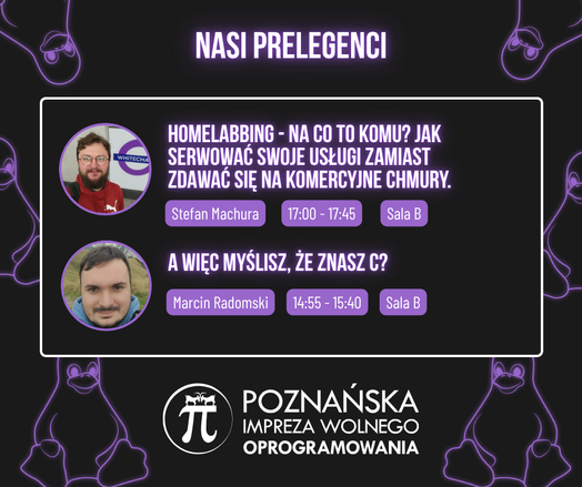 Grafika promująca prelekcje na konferencji P.I.W.O. – Poznańska Impreza Wolnego Oprogramowania. Stefan Machura mówi o homelabbingu (17:00, Sala B), a Marcin Radomski o języku C (14:55, Sala B). Na dole logo wydarzenia z pingwinami Linuxa w tle.