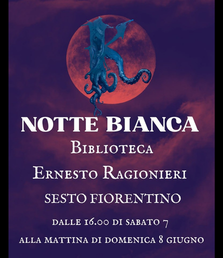 NOTTE BIANCA
Biblioteca Ernesto Ragionieri Sesto Fiorentino dalle 16.00 di sabato 7 alla mattina di domenica 8 giugno.