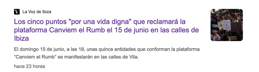 Los cinco puntos "por una vida digna" que reclamará la plataforma Canviem el Rumb el 15 de junio en las calles de Ibiza
El domingo 15 de junio, a las 18, unas quince entidades que conforman la plataforma “Canviem el Rumb” se manifestarán en las calles de Vila.
.
hace 23 horas