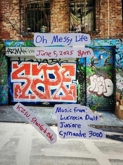 A flier for the Oh Messy Life radio program consisting of handwritten text on top of a photograph of a wall coverend in graffiti.