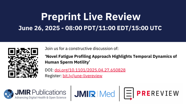 Preprint Live Review, June 26, 2025 - 8:00 PDT/11:00 EDT/15:00 UTC." "Join us for a constructive discussion of: ‘Novel Fatigue Profiling Approach Highlights Temporal Dynamics of Human Sperm Motility.’ DOI: doi.org/10.1101/2025.04.27.650828. Register: bit.ly/june-livereview.” At the bottom are logos.