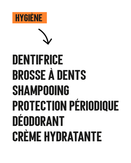 Dentifrice, brosse à dents, shampoing, protection périodique, déodorant,crème hydratante