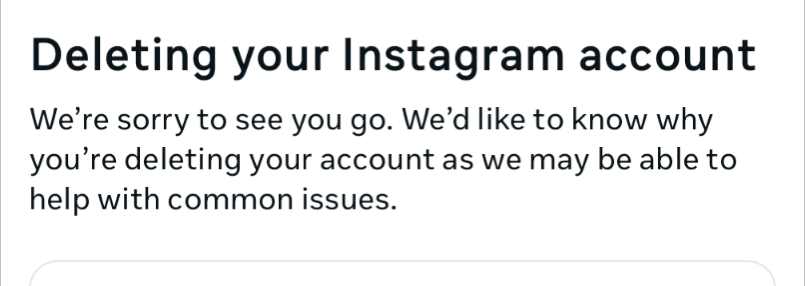 Screenshot of the Instagram account deletion process. It says that Instagram is sorry to see me go.