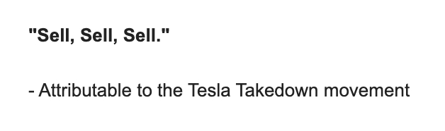Please see below for a statement from #TeslaTakedown in response to today's knock down fight between Elon Musk and President Trump:

"Sell, Sell, Sell."

- Attributable to the Tesla Takedown movement