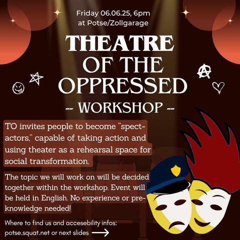 💥Ankündigung! Freitag 06.06.2025💥
🎭 Workshop: Theater der Unterdrückten 🎭
Freitag, 06.06.2025 | 18:00 Uhr | Potse Zollgarage Columbiadamm 10, 12101 Berlin
Anreise: Anreise: U6, Bus 248, M43 Platz der Luftbrücke
📣 Aufruf: https://asanb.noblogs.org/?p=11732 - @potse_berlin
#b0606 #Potse
Willst du etwas Neues ausprobieren? Willst du in die Schauspielerei einsteigen, es aber locker angehen lassen?
Dann könnte dieser Theaterworkshop genau das Richtige für dich sein.
Das Theater der Unterdrückten (TO) bezeichnet Theaterformen, die der brasilianische Theaterpraktiker Augusto Boal in den 1970er Jahren zunächst in Brasilien und später in Europa entwickelt hat.
Boals Techniken nutzen das Theater als Mittel zur Förderung des sozialen und politischen Wandels und orientierten sich ursprünglich an der linksradikalen Politik und später an der Ideologie der linken Mitte.
Im Theater der Unterdrückten wird das Publikum aktiv, indem es als „spect-actors“ die Realität, in der es lebt, erforscht, zeigt, analysiert und verändert (Wikipedia-Eintrag zum „Theater der Unterdrückten“).
Boal vertrat die Ansicht, dass „wir alle Theater sind“, weil wir als menschliche Wesen alle handeln können, uns selbst beim Handeln beobachten und auf der Grundlage dessen, was wir sehen, unser Handeln verändern können.
