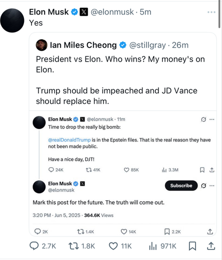 Elon Musk quote posted - Yes  

lan Miles Cheong  @stillgray posted:

President vs Elon. Who wins? My money's on Elon. Trump should be impeached and JD Vance should replace him. .