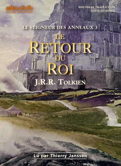 Couverture du livre audio Le Retour du Roi de JRR Tolkien, lu par Thierry Janssen. On y voit une vue de Minas Tirith (image d'Alan Lee)
