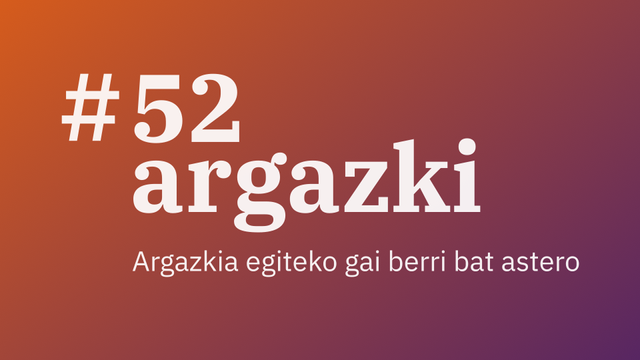 #52argazki: argazkia egiteko gai berri bat astero.