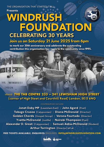 A poster promoting an event celebrating the 30th anniversary of the Windrush Foundation. Blue background. A black and white photograph across the central section depicts the ship Empire Windrush and a group of Windrush pioneers.