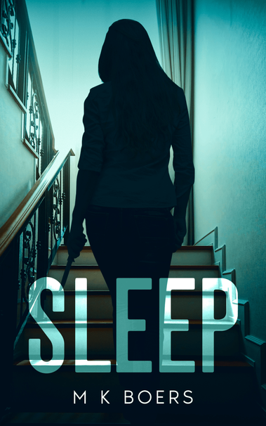 Blue lit eerie eBook cover for Sleep by M.K. Boers, a woman's silhouette ascending the stairs with a knife in her hand.