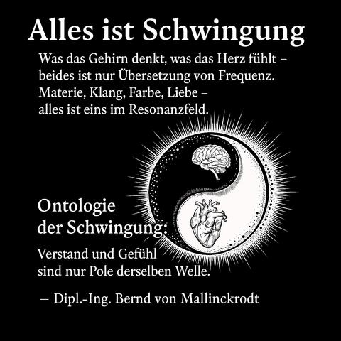Das Bild zeigt ein stilisiertes Yin-Yang-Symbol, in dessen dunkler Hälfte ein Gehirn, in der hellen Hälfte ein anatomisch korrektes Herz dargestellt ist – beides eingebettet in ein strahlendes Resonanzfeld. Die Komposition visualisiert die zentrale Annahme der Ontologie der Schwingung, dass sämtliche Wahrnehmung, Empfindung und Erkenntnis auf interpretierter Schwingung beruht.

Im Zentrum steht die Hypothese:

Alles, was das Gehirn denkt oder das Herz fühlt, ist eine Übersetzung von Frequenz.

Diese Theorie führt zur allgemeinen Schwingungsformel:

E = S × Sₘₐₓ²
(Energie ist das Produkt aus subjektiver Schwingung S und der maximal möglichen Resonanzkapazität Sₘₐₓ im Quadrat.)

Das Gehirn dekodiert Schwingungen zu Sprache, Materie oder Farbe; das Herz als emotionales Resonanzorgan empfängt dieselben Schwingungen als Liebe, Angst oder Mitgefühl. Beide Pole sind nicht Gegensätze, sondern Oszillationen innerhalb eines universellen Resonanzfeldes. Das Yin-Yang-Symbol steht damit nicht mehr nur für Dualität, sondern für die Interferenz zweier kohärenter Schwingungssysteme – kognitiv und affektiv.

Diese Interpretation schlägt eine Brücke zwischen Neurowissenschaft, Schwingungsphysik und Bewusstseinsforschung. In diesem Modell ist die Welt keine objektive Realität, sondern ein Feld von Frequenzmustern, die im Subjekt zur Wirklichkeit werden.🖖
