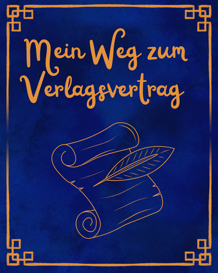 Eine orange Schrift auf blauem Grund zeigt "Mein Weg zum Verlagsvertrag". Darunter ist ein Schriftstück und eine Schreibfeder zu sehen.