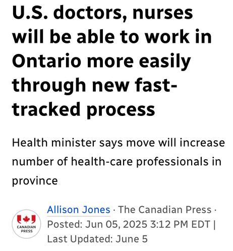U.S. doctors, nurses
will be able to work in
Ontario more easily
through new fast-
tracked process
Health minister says move will increase
number of health-care professionals in
province
Allison Jones - The Canadian Press -
os Posted: Jun 05,2025