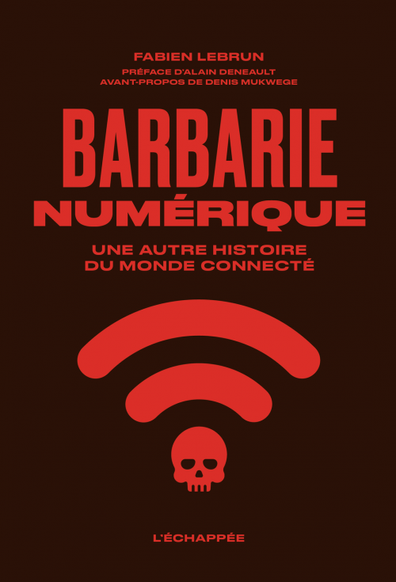 Couverture de livre de Fabien Lebrun , Barbarie numérique une autre histoire du monde connecté