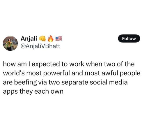 How am I supposed to work when two of the world's most powerful and most awful people are beefing via two separate social media apps they each own