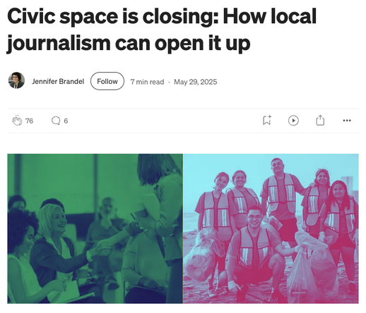 Screenshot of story by Jennifer Brandel with title “Civic space is closing: How local journalism can open it up” and side-by side photos of smiling people, one (tinted green) in a classroom setting and one (tinted red) of a group doing beach cleanup