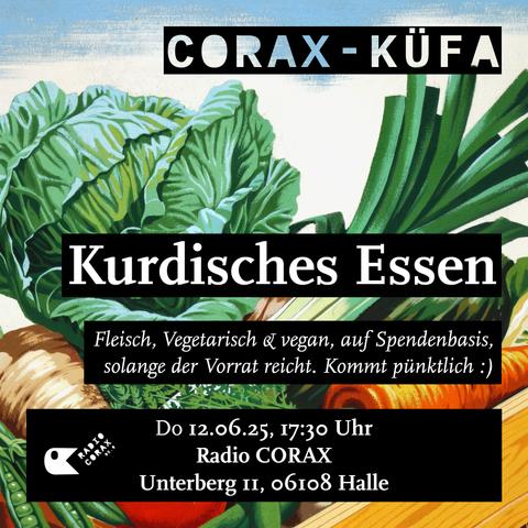 Bild von Radio Corax:

Corax-Küfa

Kurdisches Essen

Fleisch, Vegetarisch & vegan, auf Spendenbasis, solange der Vorrat reicht. Kommt pünktlich :) 

Do 12.06.25, 17:30 Uhr
Radio CORAX 
Unterberg 11, 06108 Halle