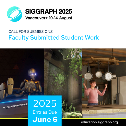 Three images representing a small selection from the 2024 SIGGRAPH Faculty Submitted Student Work Exhibit. Text reiterates that entries are due June 6th