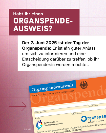Aufforderung zur Organpende mit einem Bild des Organspendeausweises. Text: 'Habt ihr einen Organspendeausweis?' und Informationen zum Tag der Organspende am 7. Juni 2025.