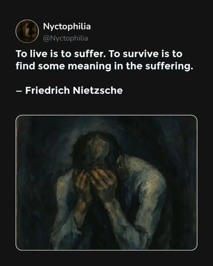 Nyctophilia
@Nyctophilia
To live is to suffer. To survive is to find some meaning in the suffering.
- Friedrich Nietzsche🖖