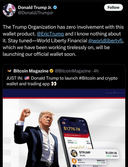 A Twitter post from Donald Trump Jr. clarifying that the Trump Organization has no involvement with a cryptocurrency wallet product. The post references a launch related to World Liberty Financial and includes a tweet from Bitcoin Magazine announcing Donald Trump’s cryptocurrency wallet and trading app,