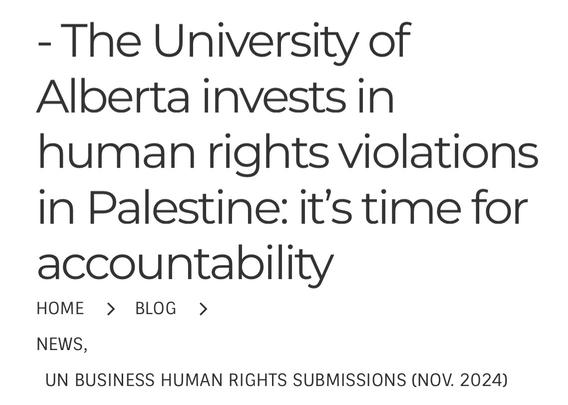 The University of
Alberta invests in
human rights violations
in Palestine: it's time for
accountability

UN BUSINESS HUMAN RIGHTS SUBMISSIONS (NOV. 2024)
