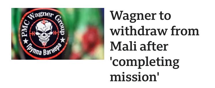 Wagner to withdraw from
Mali after
‘completing
mission’