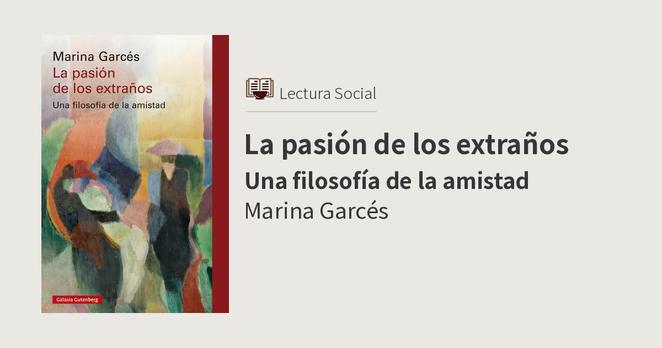 Marina Garcés: La pasión de los extraños (Paperback, Galaxia Gutenberg)