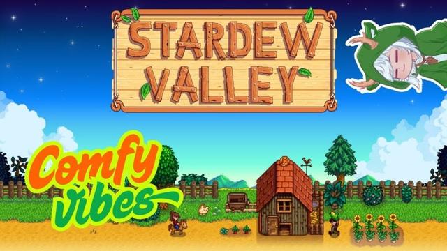 Comfy Time on the Farm with Stardew Valley