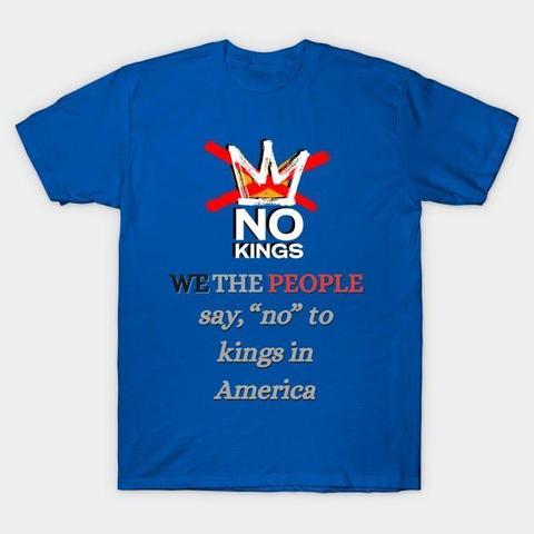 We the people say No to Kings in America