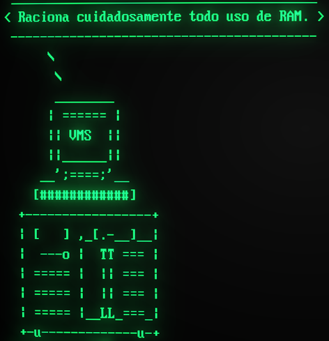 Un arte ASCII de una VAX 750 corriendo VMS que dice: "Raciona cuidadosamente todo uso de RAM".