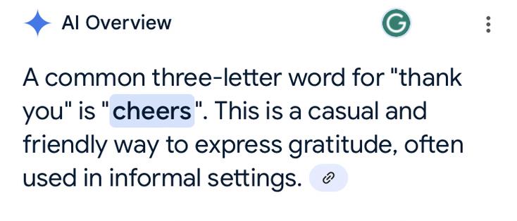 A screenshot of google’s AI overview page.
The text begins “a common three-letter word for thank you is: cheers”