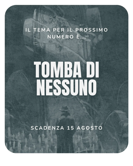 Una persona in cappotto davanti a un'enorme lapide, circondata da candele. Il testo recita: "Il tema per il prossimo numero è... Tomba di Nessuno. Scadenza 15 Aprile"