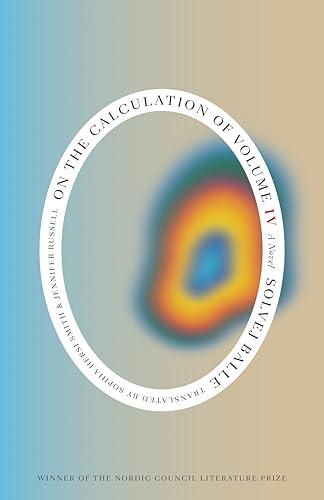 Book cover of 'on the calculation of volume IV'. It's a blue-brown gradient cover, with white oval strip that contains the title, author name and translator name. Within the oval there's a vaguely see-through, floating blob of colors, appearing stuck within the oval, but nevertheless going under it on the right side, as if leaving.