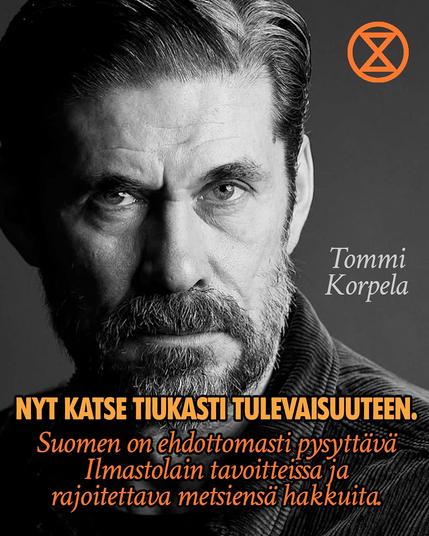 Tommi Korpela

"Nyt katse tiukasti tulevaisuuteen. Suomen on ehdottomasti pysyttävä Ilmastolain tavoitteissa ja rajoitettava metsiensä hakkuuta."