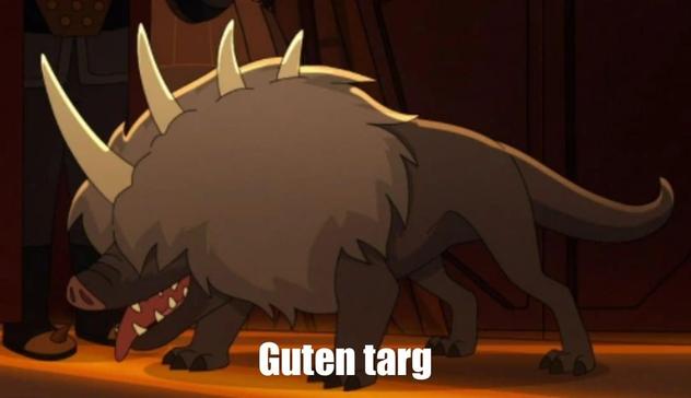 A Klingon targ - a creature similar to a boar with spikes along his back. He looks very happy and is the goodest boy.
Caption reads "Guten targ".