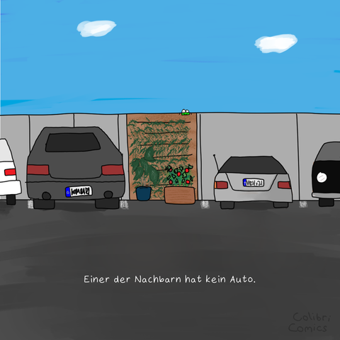 Ein paar Autos auf einem Parkplatz. In der Mitte fehlt allerdings ein Auto - stattdessen stehen dort ein paar Pflanzen in Kübeln. Gecko lugt über die hölzerne, vollgerankte Wand rüber, die abwechslungsreich grün wirkt im grauen Restbild.  Unten steht ein Text: "Einer der Nachbarn hat kein Auto."