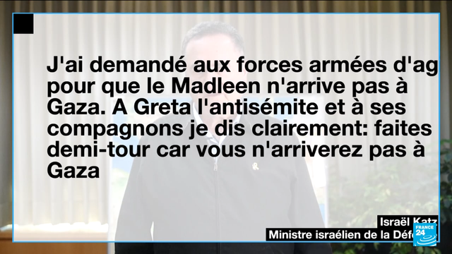 J'ai demandé aux forces armées d'ag
pour que le Madlieen n'arrive pas à
Gaza. A Greta l'antisémite et à ses

compagnons je dis clairement: faites
demi-tour car vous n'arriverez pas à
Gaza

Ministre israélien de la Def.