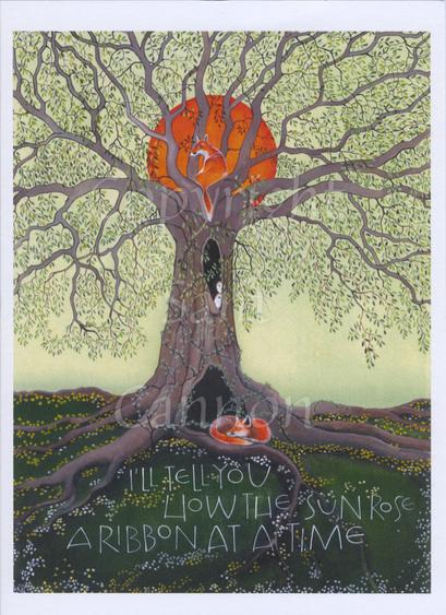 A tree, its branches just coming into leaf, sits surrounded by grass and small flowers in yellow and white. A red fox sleeps curled up at the base of the tree, and high up in the spreading branches, another fox sits, watching a deep red sun rise from behind the tree. Ivy climbs the tree, and there's a large hollow halfway up the trunk with two owls peering out from within it. The inscription at the bottom reads, I'll tell you how the sun rose a ribbon at a time.