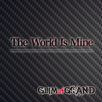 GLIM of GRAND、「The World Is Mine」を配信開始｜THE MAGAZINE