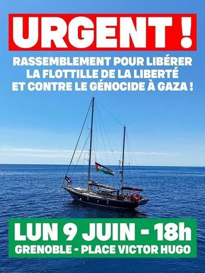 Le voilier Madleen au milieu de la mer, arborant des drapeaux palestiniens. Dans le ciel, le texte "Urgent : rassemblement pour libérer la flotille de la liberté et contre le génocide à Gaza". En bas, sous le bateau "Lundi 9 juin 18 heures - Grenoble, Place Victor Hugo"