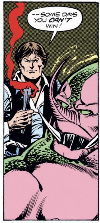 A pink alien with tusks and a long pointy nose that curves upward and is reminiscent to that of an elephant’s trunk turns around and sees behind him Han Solo, who has one eye scrunched and one eye wide open. He’s holding a torch that is seemingly just spewing red smoke. Han Solo says, “– – some days you CAN’T win!”