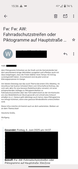 Betreff: Fw: Fw: AW: Fahrradschutzstreifen oder Piktogramme auf Hauptstraße 30erZone

Hallo Name,
 
dein Piktogramm-Schreiben an die Stadt und die Gemeinderäte hat dort anscheinend einige Aktivitäten ausgelöst und offenbar auch mit dazu beigetragen, dass die Freien Wähler ihren Tempo 40-Antrag zurückgestellt haben. Anscheinend sind da jetzt erstmal Klärungsprozesse im Gange.
 
Am letzten Dienstag war das auch Thema bei einem DOL-Meeting. Im Anschluss hat Gudrun Schubert-Stein vom Ortschaftsrat Kollnau, die sich sehr aktiv für eine bessere Radinfrastruktur einsetzt, mit einer entsprechenden Anfrage zu Piktogrammketten vs. Fahrradschutzstreifen über den Fahrradlehrstuhl an der Uni-Karlsruhe ans das Mobilitätsforum Bund gewandt und schnell eine Antwort erhalten (s.u.). Daraus geht allerdings auch hervor, dass Piktogramme nur infrage kommen, wenn eine gewisse Mindestbreite unterschritten wird. 
 
Diese Infos möchte ich hiermit auch an dich weiterleiten. Bleiben wir an dem Thema dran!
 
Herzliche Grüße,
 
Wolfgang