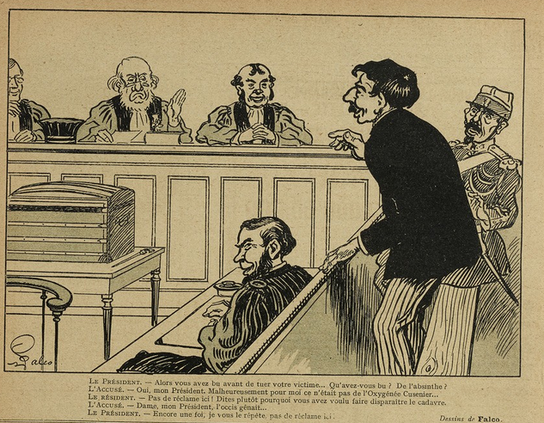 This image shows a black sketch on yellowish paper. It shows a scene in a court room. On the right hand side is a group of three men. The one in the middle is the defendant, who is standing up and talking to the judges in the background. He is dark-haired and has a moustache. He wears striped trousers and a dark coat. Behind him is a man in a uniform. In front of him, on a bench, there is another man, perhaps his lawyer? In the background, on the left is a second set of three men, all judges. While two of them smile at the defendant, the one in the middle ("Le Président", older and with a white beard) looks very serious and his hand is raised, in refusal.

Below the image it says in French: "Le Président. - So you were drinking before you killed your victim... What did you drink? Absinthe? - The accused. - Yes, mon Président. Unfortunately for me it wasn't Oxygénée Cusenier... The resident [sic]. - No advertising here! Say rather why you wanted to make the corpse disappear. The accused. - Why, mon Président, the cloak was in the way [a pun, because this phrase "l'occis gênait" sounds like l'Oxygénée]... The President. - Once again, I repeat, no advertising here!"

This sketch was published in "Le Sourire" on the 16.01.1909, p.9.