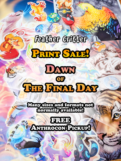 A collage of colorful pins, stickers, and artwork prints. Overlaying text reads: Feather Critter - Print Sale! Dawn of The Final Day - Many sizes and formats not normally available - FREE Anthrocon Pickup!