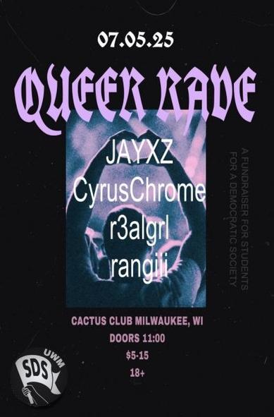 Queer Rave: Fundraiser for SDS – JAYXZ • Cyrus Chrome • r3algrl • rangiii